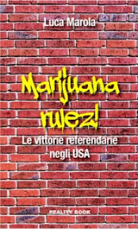 MARUL - BUCH MARIJUANA RULEZ. REFERENDUM SIEGE IN DEN USA VON LUCA MAROLA